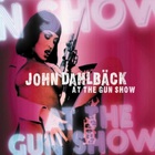 John Dahlback - At The Gun Show