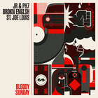 Jr & Ph7 - Bloody Sunday (With Brokn Englsh & St. Joe Louis) (CDS)
