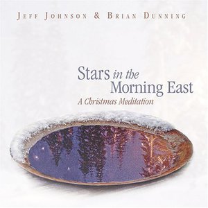 Stars In The Morning East - A Christmas Meditation (With Brian Dunning)