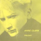 Anne clark - Trilogy