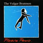 The Vulgar Boatmen - Please Panic.