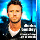 Dierks Bentley - Somewhere On A Beach (CDS)