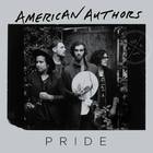 American Authors - Pride (CDS)