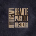 La Maison Tellier - Beauté Partout (En Concert)