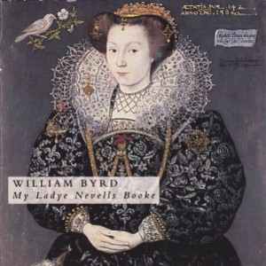 Byrd - My Ladye Nevells Booke CD3