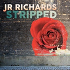 J.R. Richards - Stripped