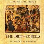 John Michael Talbot - The Birth Of Jesus: A Celebration Of Christmas