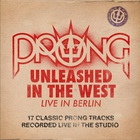 Prong - Unleashed In The West: Live In Berlin
