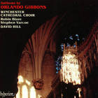 Orlando Gibbons - Anthems (The Choir Of Winchester Cathedral)