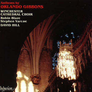 Orlando Gibbons - Anthems (The Choir Of Winchester Cathedral)