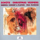 Heinrich Schütz - Christmas Vespers (Paul Mccreesh & Gabrieli Consort & Players)
