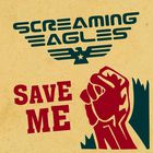 Screaming Eagles - Save Me (EP)