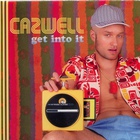 Cazwell - Get Into It