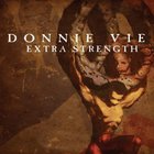 Donnie Vie - Extra Strength
