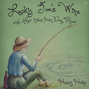 Lucky Joe's Wine And Other Tales From Dog River (EP)