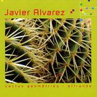 Javier Álvarez - Cactus Geometries & Offrande