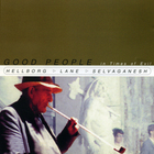 Jonas Hellborg - Good People In Times Of Evil (Feat. Lane, Selvaganesh)