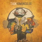 Tauk - Homunculus