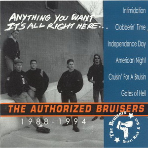 Anything You Want Its All Right Here - The Authorized Bruisers, 1988-1994