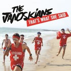 The Janoskians - That's What She Said (CDS)