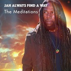 The Meditations - Jah Always Find A Way