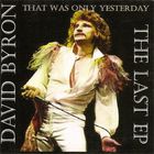 David Byron - That Was Only Yesterday (The Last EP)