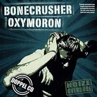 Oxymoron - Noise Overdose (Split With Bonecrusher)