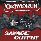 Oxymoron - Savage Output (EP)