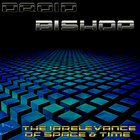 Droid Bishop - The Irrelevance Of Space & Time