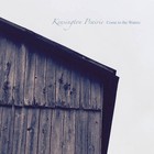 Kensington Prairie - Come To The Waters