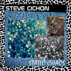 Steve Cichon - Static Chaos