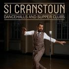 Si Cranstoun - Dancehalls And Supper Clubs