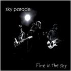Sky Parade - Fire In The Sky