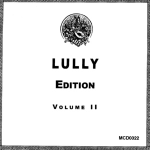 Jean-Baptiste Lully: Edition. Volume II CD3