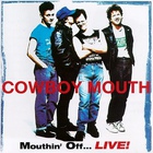 Cowboy Mouth - Mouthing Off (Live + More)