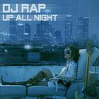 DJ Rap - Up All Night