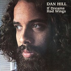 Dan Hill - If Dreams Had Wings (Vinyl)