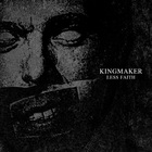 Kingmaker - Less Faith