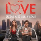 Love (A Netflix Original Series Soundtrack)