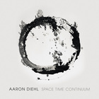 Aaron Diehl - Space Time Continuum