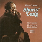 Shorty Long - Here Comes... Shorty Long: Complete Motown Stereo Masters
