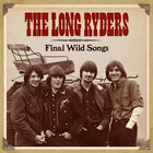 The Long Ryders - Final Wild Songs CD2