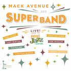 Mack Avenue Superband - Live From The Detroit Jazz Festival 2015