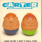 Carter The Unstoppable Sex Machine - Lean On Me I Won't Fall Over (Vinyl)
