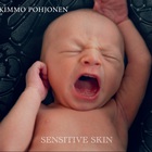 Kimmo Pohjonen - Sensitive Skin