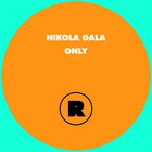 Nikola Gala - Only (CDS)