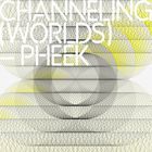 Pheek - Channeling