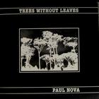 Paul Nova - Trees Without Leaves (Vinyl)