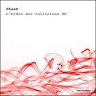 Pheek - L'ordre Des Collisions (EP)