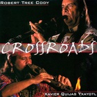Robert Tree Cody - Crossroads (With Xavier Quijas Yxayotl)